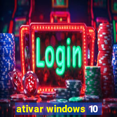 ativar windows 10